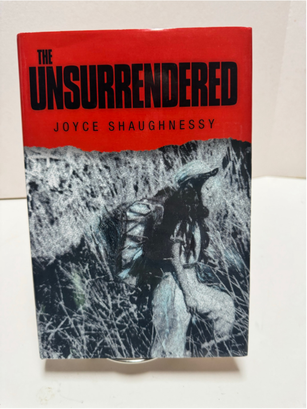 The Unsurrendered Signed by Joyce Shaughnessy 2013 Hardcover Dust Jacket